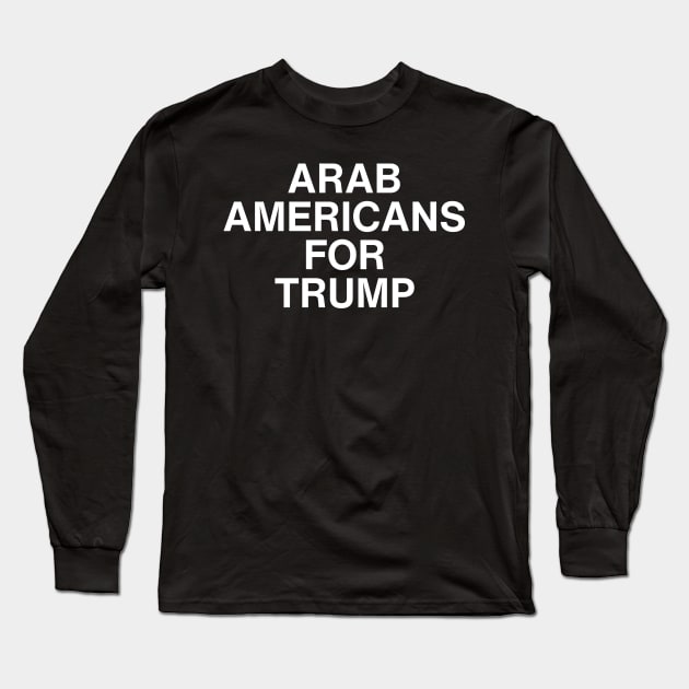 Arab Americans For Trump 2024 Election Long Sleeve T-Shirt by Angelavasquez